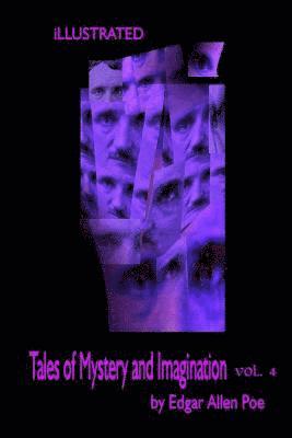 Edgar Allen Poe - Tales of Mystery and Imagination by Edgar Allen Poe Volume 4 Illustrated, Häftad