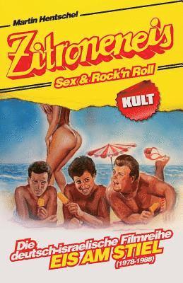 Zitroneneis, Sex & Rock'n Roll: Die deutsch-israelische Filmreihe 'EIS AM STIEL' (1978-1988) 1