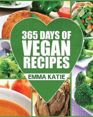 Vegan: 365 Days of Vegan Recipes (Everyday Vegan Vegan Recipes Vegan Cookbook) 1