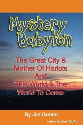 bokomslag Mystery Babylon: The Great City & Mother Of Harlots And This World & The World To Come