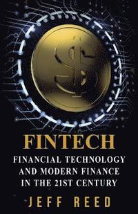 bokomslag FinTech: Financial Technology and Modern Finance in the 21st Century