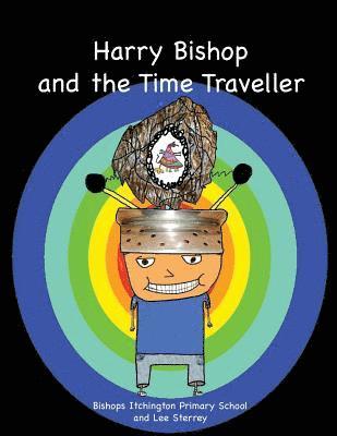 Harry Bishop and the Time Traveller 1