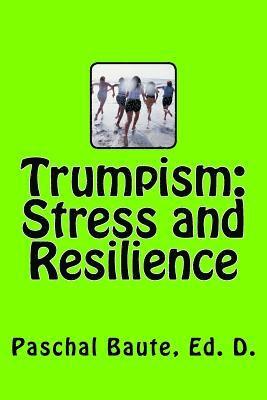 Trumpism: Stress and Resilience: The Duty to Warn As Seen by a Psychologist 1