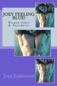 bokomslag Joey Feeling Blue!: Risqué Jokes & Anecdotes
