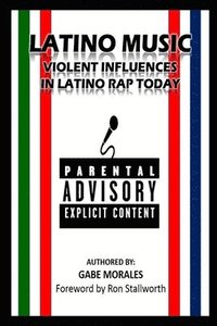 bokomslag Latino Music: Violent Influences in Latino Rap Today