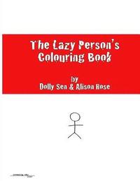 bokomslag The Lazy Person's Colouring Book