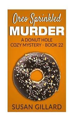 Susan Gillard - Oreo Sprinkled Murder: A Donut Hole Cozy Mystery - Book 22, Häftad