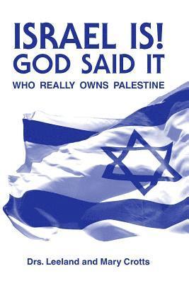 Israel is! God said it: Who Really Owns Palestine? 1