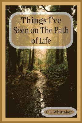 Things I've Seen on The Path of Life 1