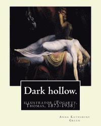 bokomslag Dark hollow. By: Anna Katharine Green, illustrated By: Thomas Fogarty: (Fogarty, Thomas, 1873-1938)