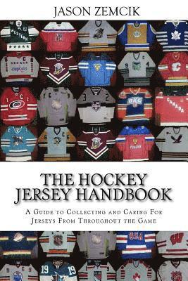 bokomslag The Hockey Jersey Handbook: A Guide to Collecting and Caring For Jerseys From Throughout the Game