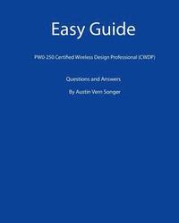 bokomslag Easy Guide: PW0-250 Certified Wireless Design Professional (CWDP): Questions and Answers