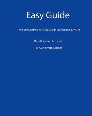 bokomslag Easy Guide: PW0-250 Certified Wireless Design Professional (CWDP): Questions and Answers