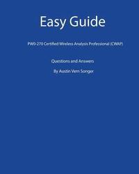 bokomslag Easy Guide: PW0-270 Certified Wireless Analysis Professional (CWAP): Questions and Answers