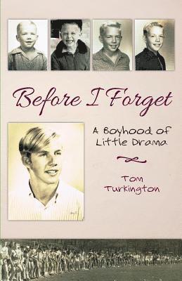 Before I Forget: A Boyhood of Little Drama 1