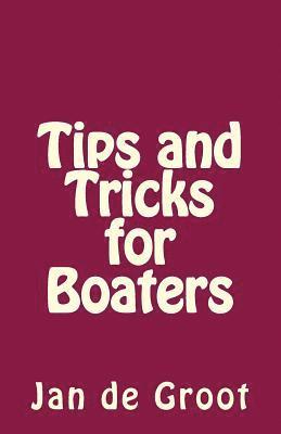 Jan De Groot - Tips and Tricks for Boaters, Häftad