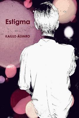 Estigma: Kailuz Alvaro 1