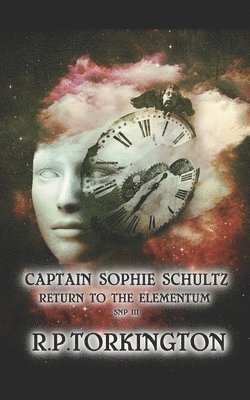 Captain Sophie Schultz: Return to the Elementum SNP III 1