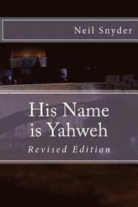 bokomslag His Name is Yahweh: Revised Edition