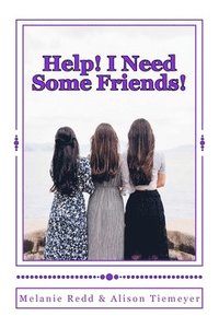 bokomslag Help! I Need Some Friends!: (A 15-Day Friendship Challenge)