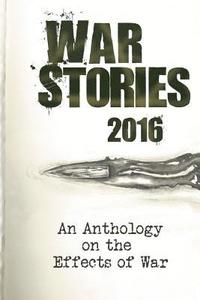 bokomslag War Stories 2016: An Anthology on the Effects of War