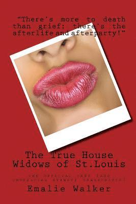 bokomslag The True House Widows of St.Louis: the official cast (and unofficial street) transcripts!