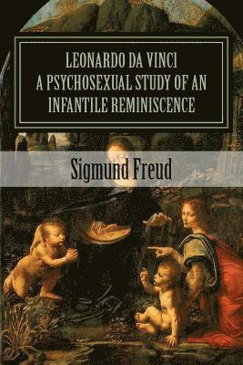 Leonardo da Vinci: a psychosexual study of an infantile reminiscence 1
