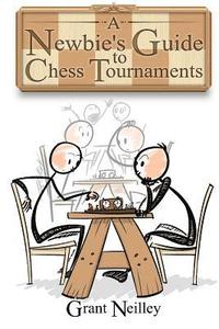 bokomslag A Newbie's Guide to Chess Tournaments