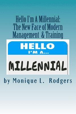 bokomslag Hello My Name is Millennial: The New Face of Modern Management and Training