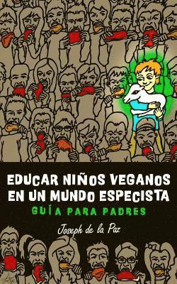 bokomslag Educar niños veganos en un mundo especista: Guía para padres