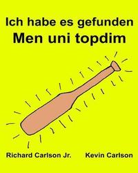 bokomslag Ich habe es gefunden Men uni topdim: Ein Bilderbuch für Kinder Deutsch-Usbekisch (Zweisprachige Ausgabe) (www.rich.center)