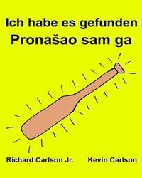 bokomslag Ich habe es gefunden: Ein Bilderbuch für Kinder Deutsch-Bosnisch (Zweisprachige Ausgabe) (www.rich.center)