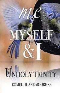 bokomslag Me, Myself and I: The Unholy Trinity