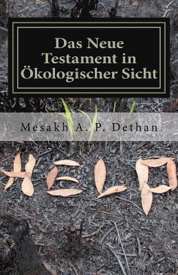 bokomslag Das Neue Testament in Ökologischer Sicht: Anklage gegen die Gültigkeit der Theologie der Vernichtung der ersten Schöpfung durch ihren Schöpfer?