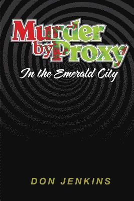 bokomslag Murder by Proxy in the Emerald City