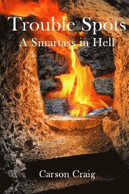 bokomslag Trouble Spots: A Smartass in Hell