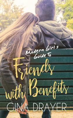 Gina Drayer - Modern Girl's Guide to Friends With Benefits, Häftad