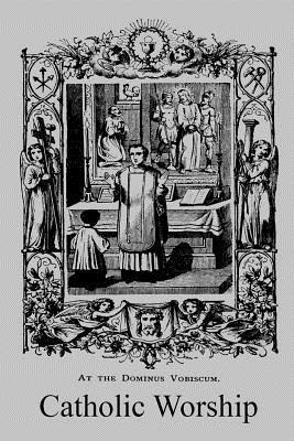 Frederick Canon Oakley Ma, Brother Hermenegild Tosf - Catholic Worship: A Manual of Popular Instruction on the Ceremonies and Devotions of the Church, Häftad