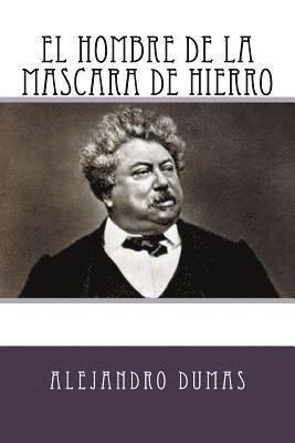 El Hombre de la Mascara de Hierro (Spanish Edition) 1