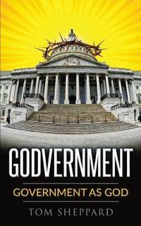 bokomslag Godvernment: Government as God