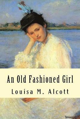 An Old Fashioned Girl 1