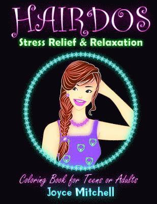 Coloring Book for Teens or Adults: HAIRDOS: Stress Relief & Relaxation
