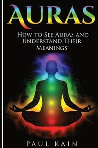 bokomslag Auras: How to See Auras and Understand their Meanings