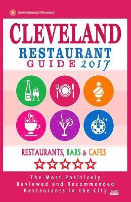 Cleveland Restaurant Guide 2017: Best Rated Restaurants in Cleveland, Ohio - 500 Restaurants, Bars and Cafés recommended for Visitors, 2017 1