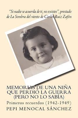 Memorias de una niña que perdió la guerra (pero no lo sabía): Primeros recuerdos (1942-1949) 1