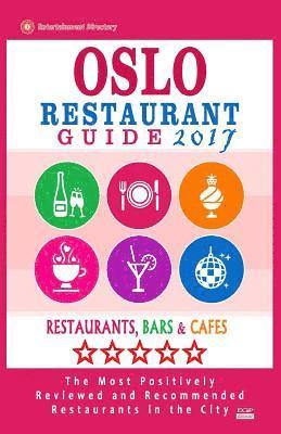 Oslo Restaurant Guide 2017: Best Rated Restaurants in Oslo, Norway - 500 Restaurants, Bars and Cafés recommended for Visitors, 2017 1