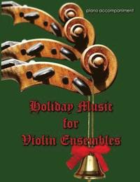 bokomslag Holiday Music for Violin Ensemble - piano accompaniment