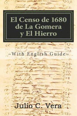 Julio C. Vera - El Censo de 1680 de la Gomera Y El Hierro: With English Guide, Häftad