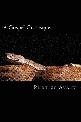 Photius Avant - A Gospel Grotesque, Häftad