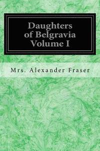 bokomslag Daughters of Belgravia Volume I